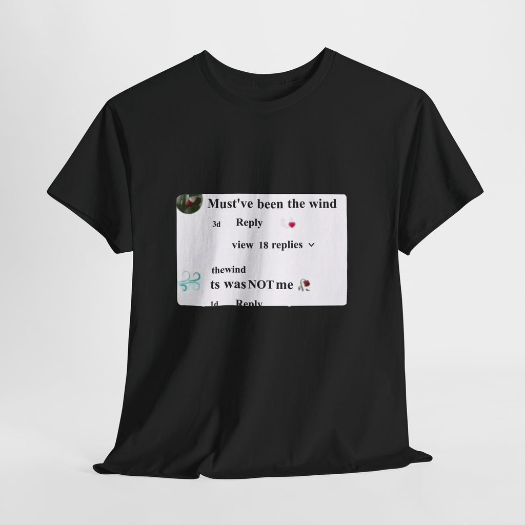 Must've Been The Wind Tee Shirt