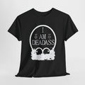 DeadAhh Tee Shirt