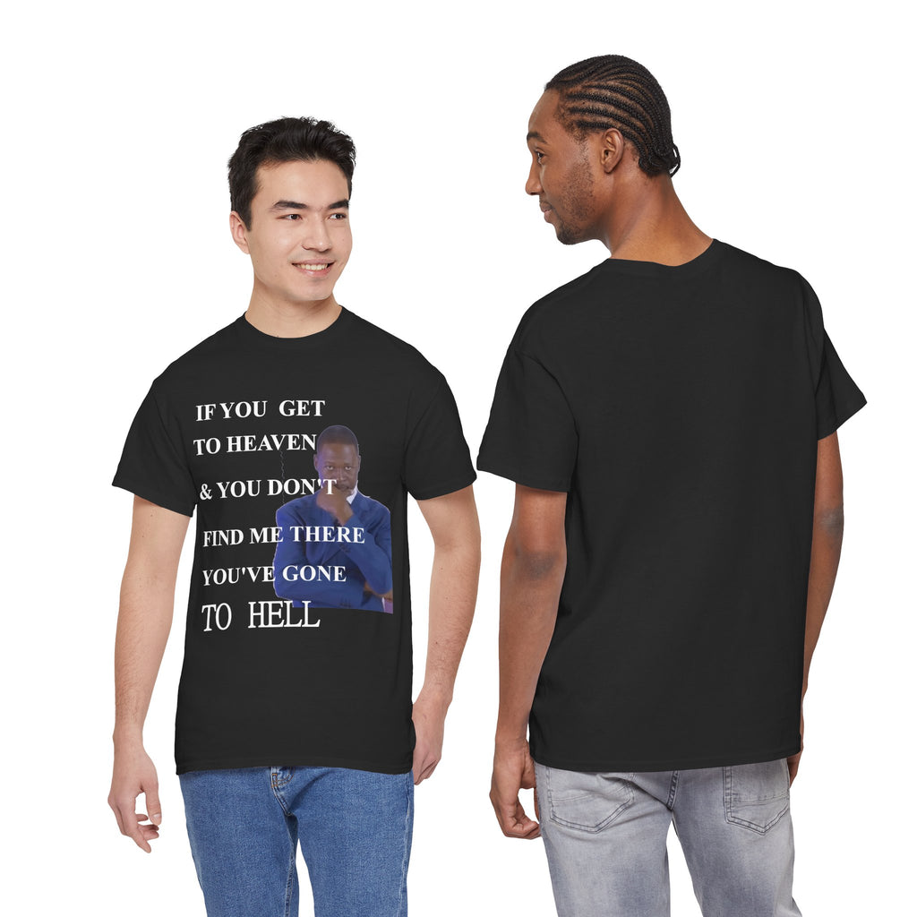 You Gone To Hell Tee Shirt