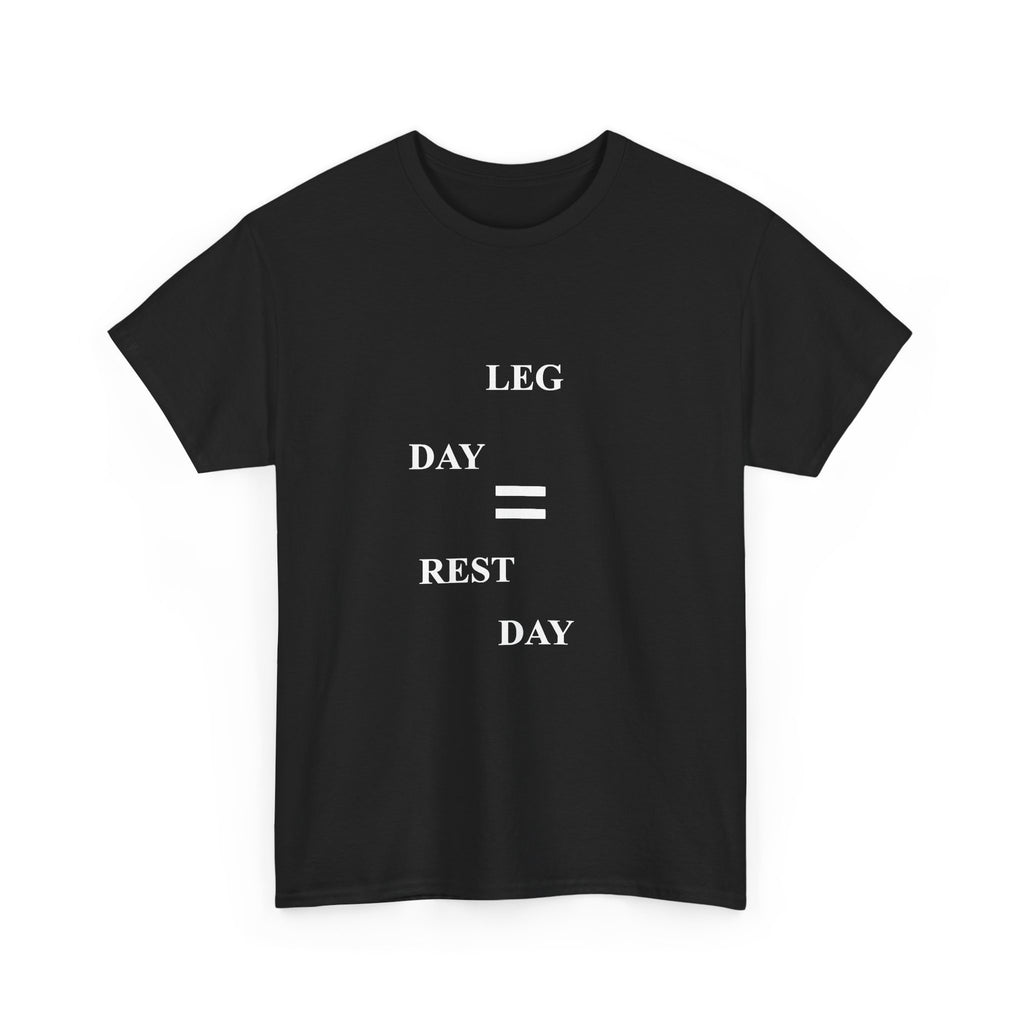 Leg Day Rest Day Tee Shirt