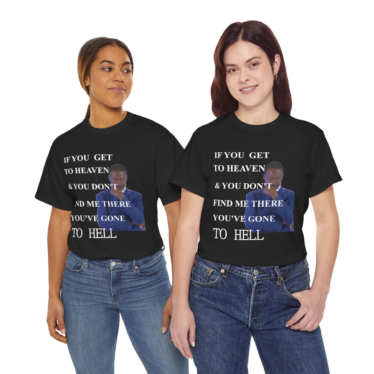 You Gone To Hell Tee Shirt