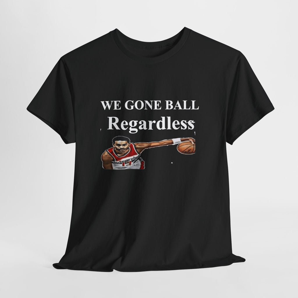 Ball Regardless Tee Shirt