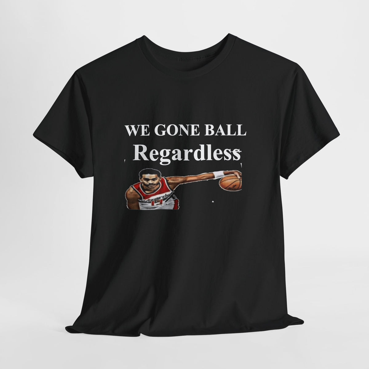 Ball Regardless Tee Shirt