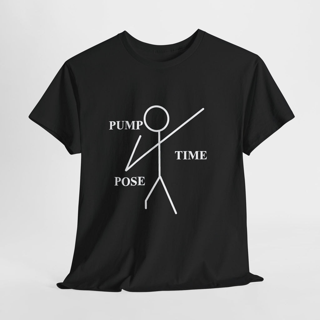 Pump Time Pose Time Tee Shirt