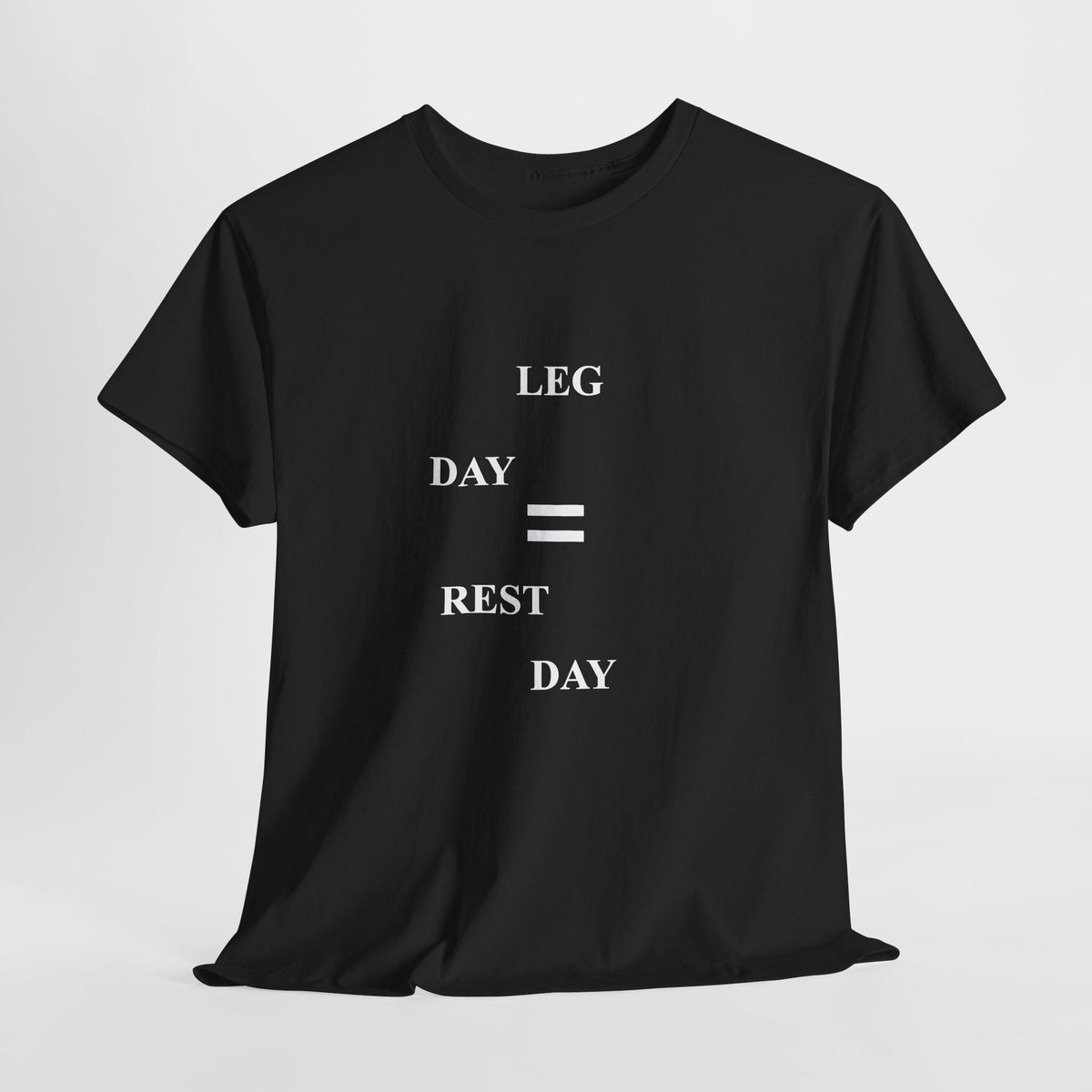 Leg Day Rest Day Tee Shirt
