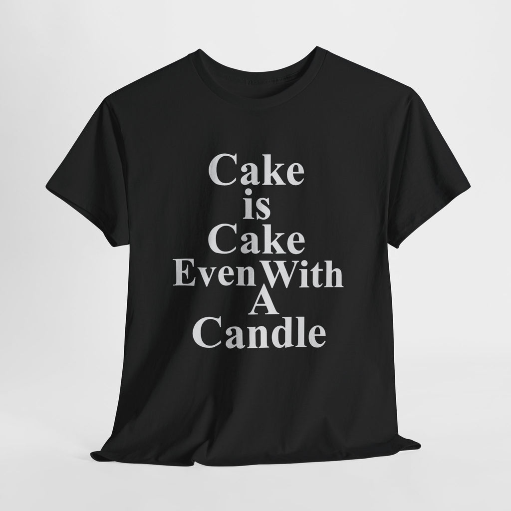Cake is Cake Tee Shirt